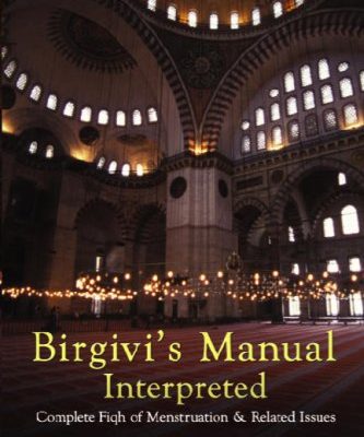 Birgivi's Manual Interpretted: Complete Fiqh of Menstruation & Related Issues