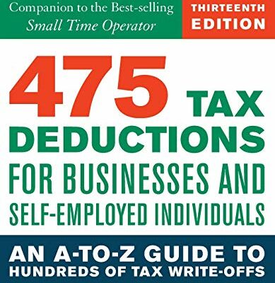 475 Tax Deductions for Businesses and Self-Employed Individuals 13th Ed