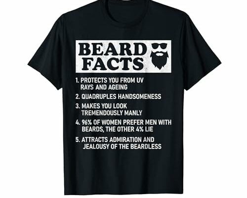 Bearded Dad Funny Beard Facts: Protects Ageing, Makes Manly T-Shirt