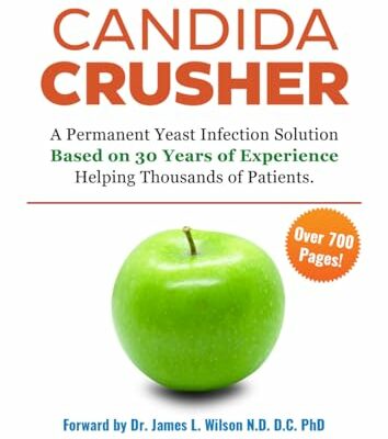 Candida Crusher: A Permanent Candida Yeast Solution Developed Over 35 Years: Balance Your Gut & Restore Your Health