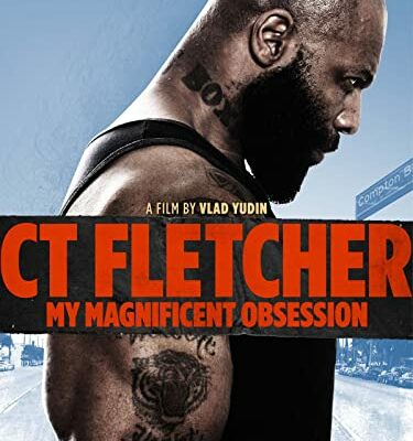 CT Fletcher: My Magnificent Obsession