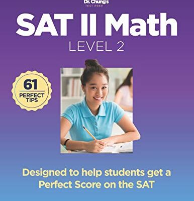 Dr. Chung's SAT II Math Level 2: Designed to help students get a perfect score on the exam