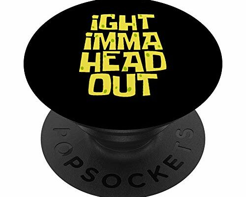 Ight Imma Head Out Meme PopSockets PopGrip: Swappable Grip for Phones & Tablets