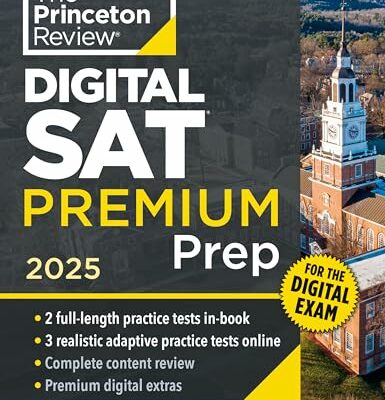 Princeton Review Digital SAT Premium Prep, 2025: 5 Full-Length Practice Tests (2 in Book + 3 Adaptive Tests Online) + Online Flashcards + Review & Tools (2025) (College Test Preparation)