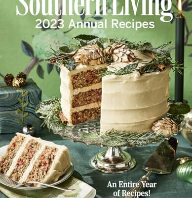 Southern Living 2023 Annual Recipes (Southern Living Annual Recipes)