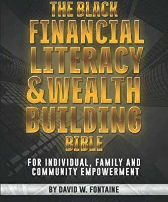 The Black Financial Literacy and Wealth Building Bible