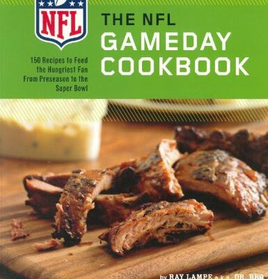 The NFL Gameday Cookbook: 150 Recipes to Feed the Hungriest Fan from Preseason to the Super Bowl