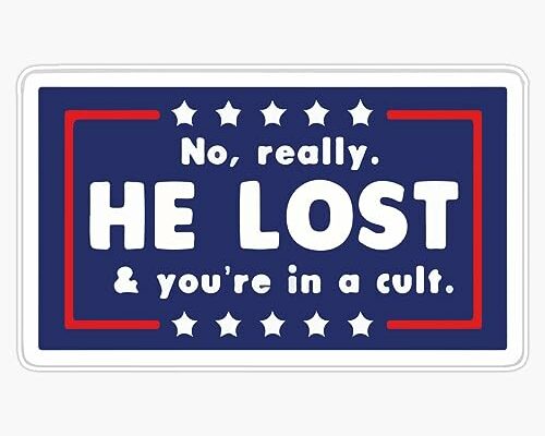 No, Really. He Lost and You Re in A Cult Bumper Sticker Vinyl Decal 5"