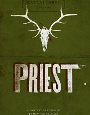 Priest: Ratcatchers, Book One: A Fantasy Hardboiled