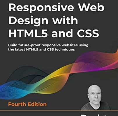 Responsive Web Design with HTML5 and CSS: Build future-proof responsive websites using the latest HTML5 and CSS techniques, 4th Edition