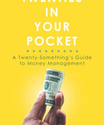 Twenties in Your Pocket: A twenty-something’s guide to money management