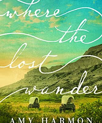 Where the Lost Wander: A Novel